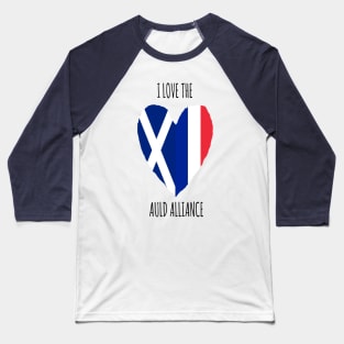 I love the Auld Alliance Baseball T-Shirt